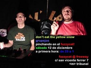 Don't Eat The Yellow Snow & Grupejos en el Fuzzycat!