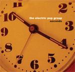 The Electric Pop Group - Seconds