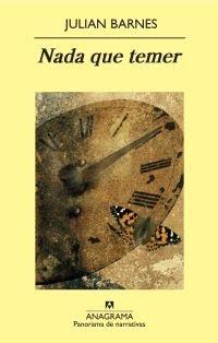Julian Barnes. Nada que temer Julian Barnes. Nada que temer