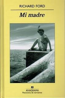 Mi madre, de Richard Ford Mi madre, de Richard Ford