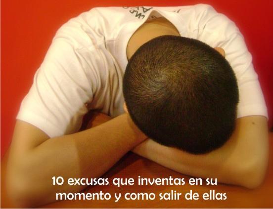 10 excusas que inventas en su momento y como salir de ellas 10 excusas que inventas en su momento y como salir de ellas2