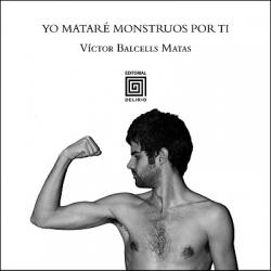 Yo mataré monstruos por ti, de Víctor Balcells Matas