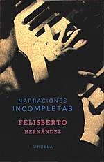 Narraciones incompletas, por Felisberto Hernández Narraciones incompletas, por Felisberto Hernández