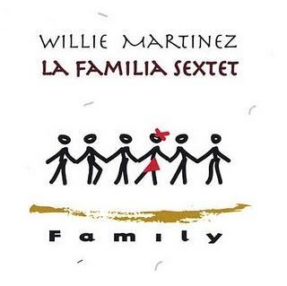 Willie Martinez La Familia Sextet - Family