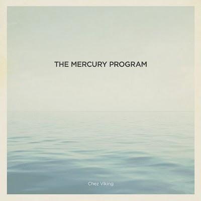 The mercury program - Chez Viking (2009) The mercury program - Chez Viking (2009)