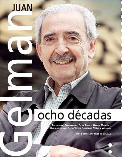 Juan Gelman: ocho décadas. Juan Gelman: ocho décadas.