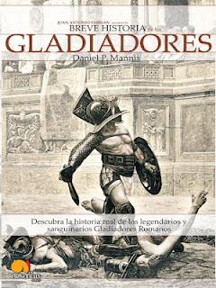 Mannix. Breve historia de los gladiadores. Mannix. Breve historia de los gladiadores.