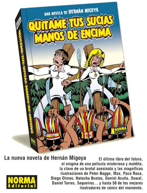 Quitame tus sucias manos de encima, de Hernán Migoya Quitame tus sucias manos de encima, de Hernán Migoya