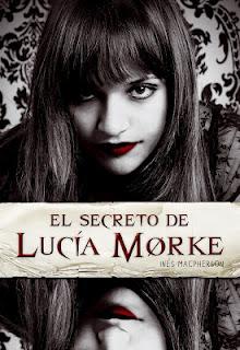 El secreto de Lucia Morke, de Inés Macpherson El secreto de Lucia Morke, de Inés Macpherson
