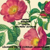 MMM Quartet: Live at the Metz’ Arsenal (Leo Records, 2012)