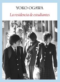 La residencia de estudiantes. Yoko Ogawa La residencia de estudiantes. Yoko Ogawa