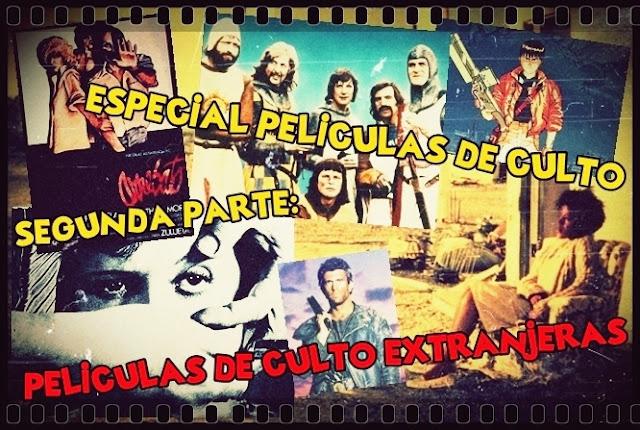 Especial Películas de Culto: 2ª Parte: Películas de Culto Extranjeras... Especial Películas de Culto: 2ª Parte: Películas de Culto Extranjeras...