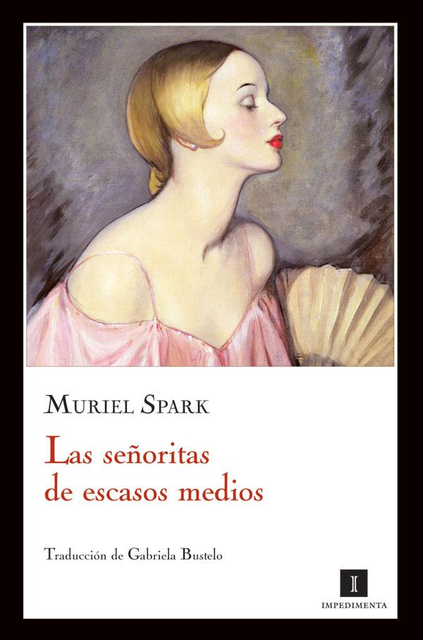 Las señoritas de escasos medios, de Muriel Spark Las señoritas de escasos medios, de Muriel Spark