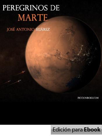 Peregrinos de Marte, de José Antonio Suárez, ya disponible en ebook