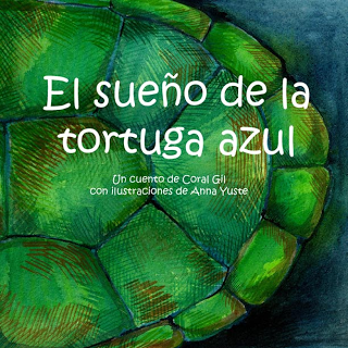 El sueño de la tortuga azul. Coral Gil / Anna Yuste.