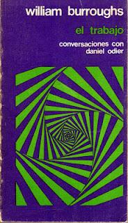 El trabajo. Conversaciones con Daniel Odier, de William S. Burroughs
