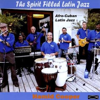 Hamid Cooper – The Spirit Filled Latin Jazz