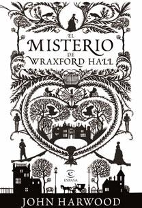 El misterio de Wraxford Hall John Harwood