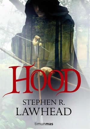 Hood (Trilogía del Rey Cuervo I) Stephen R. Lawhead
