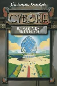 Última estación: Fin del Mundo (Cyboria II) Pierdomenico Baccalario