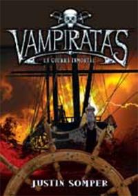 La guerra inmortal (Vampiratas VI) Justin Somper