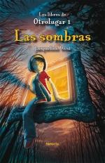 Las sombras (Los libros de Otrolugar I) Jacqueline West