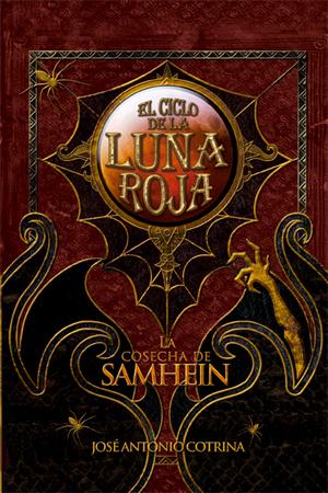 La Cosecha de Samhein (El ciclo de la Luna Roja I) José Antonio Cotrina