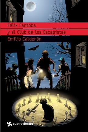 Félix Fantobas y el club de los escapistas Emilio Calderón 