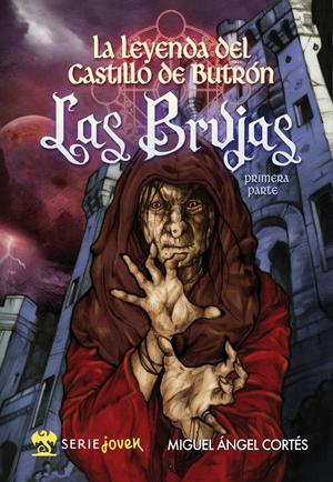 Las brujas (La leyenda del castillo de Butrón I) Miguel Ángel Cortés