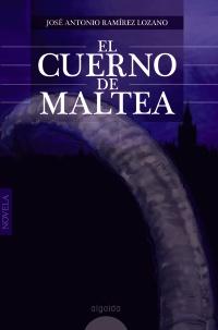 El cuerno de Maltea José Antonio Ramírez Lozano