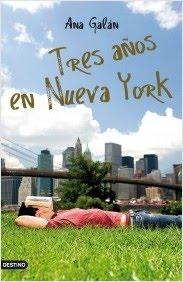 Tres años en Nueva York Ana Galán Tres años en Nueva York Ana Galán