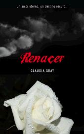 Renacer (Medianoche IV) Claudia Gray Renacer (Medianoche IV) Claudia Gray