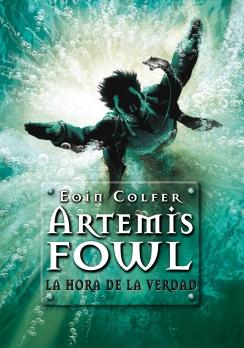 La hora de la verdad (Artemis Fowl VII) Eoin Colfer La hora de la verdad (Artemis Fowl VII) Eoin Colfer