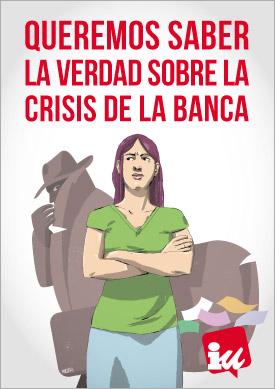 Queremos Saber la verdad sobre la crisis de la banca 17M Día Internacional contra la LGTBfobia
