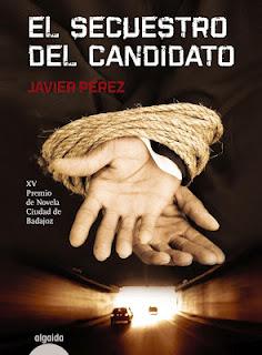 El secuestro del candidato, XV Premio de Novela Ciudad de Badajoz El secuestro del candidato, XV Premio de Novela Ciudad de Badajoz