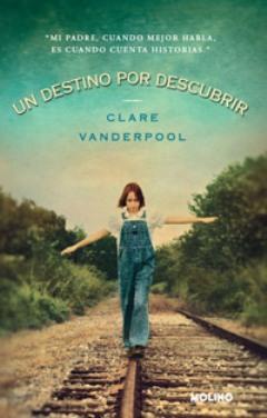 Un destino por descubrir - Clare Vanderpool Un destino por descubrir - Clare Vanderpool