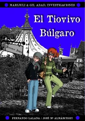 El tiovivo búlgaro (Marijuli & Gil Abad, investigaciones II) Fernando Lalana, José María Almárcegui