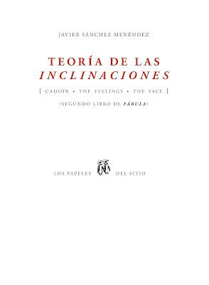 Teoría de las inclinaciones, de Javier Sánchez Menéndez: cuatro notas de lectura Teoría de las inclinaciones, de Javier Sánchez Menéndez: cuatro notas de lectura
