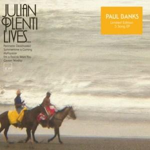 julian plenti lives paul banks Paul Banks – Julian Plenti Lives…