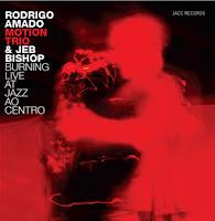 Rodrigo Amado Motion Trio & Jeb Bishop: Burning Live At Jazz Ao Centro (Jacc, 2012)