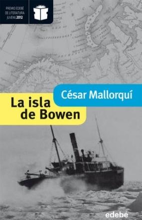 La isla de Bowen César Mallorquí La isla de Bowen César Mallorquí