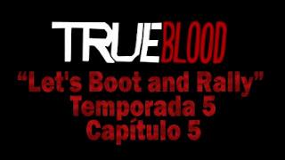 True Blood (5x05) Let's Boot and Rally: Adentrándose en las mandíbulas de la muerte… again… True Blood (5x05) Let's Boot and Rally: Adentrándose en las mandíbulas de la muerte… again…