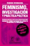Congreso Internacional: Feminismo, investigación y práctica política. Congreso Internacional: Feminismo, investigación y práctica política.