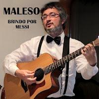Brindo por Messi... Nuevo Single de Maleso Brindo por Messi... Nuevo Single de Maleso
