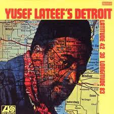 Yusef Lateef's Detroit Latitude 42º 30' Longitude 83º (1969)