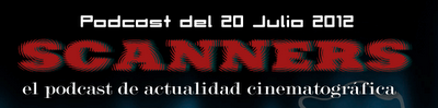 Estrenos de la Semana 20 de Julio de 2012 por el Podcast Scanners... Estrenos de la Semana 20 de Julio de 2012 por el Podcast Scanners...