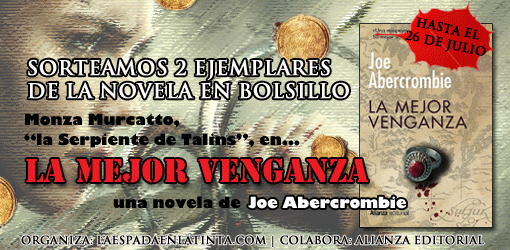 Sorteamos 2 ejemplares de la novela LA MEJOR VENGANZA, de Joe Abercrombie, en formato de bolsillo Sorteamos 2 ejemplares de la novela LA MEJOR VENGANZA, de Joe Abercrombie, en formato de bolsillo
