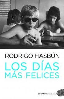 Los días más felices, por Rodrigo Hasbún