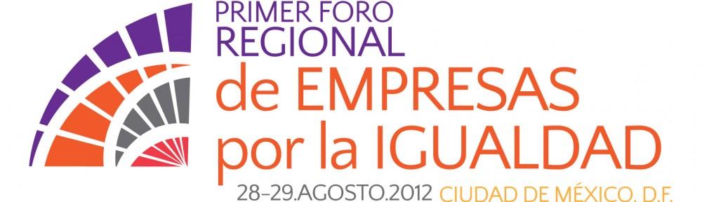 Primer Foro Regional Empresas por la Igualdad de Género Primer Foro Regional Empresas por la Igualdad de Género
