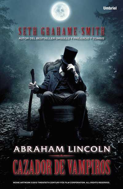 Reto 10x10: 'Abraham Lincoln: Cazador de Vampiros' de Seth Grahame-Smith Reto 10x10: 'Abraham Lincoln: Cazador de Vampiros' de Seth Grahame-Smith